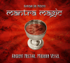 Mantra Magic - Ancient Nectar Modern Vessel